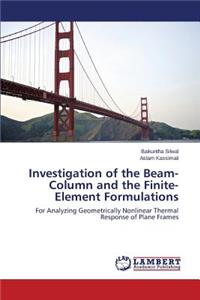 Investigation of the Beam-Column and the Finite-Element Formulations