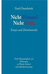 Nicht Himmel. Nicht Hölle