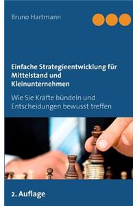 Einfache Strategieentwicklung für Mittelstand und Kleinunternehmen