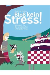 Bloß kein Stress!