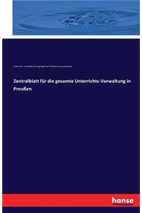 Zentralblatt für die gesamte Unterrichts-Verwaltung in Preußen