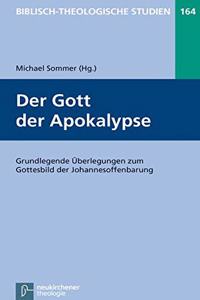 Der Gott Der Apokalypse: Grundlegende Uberlegungen Zum Gottesbild Der Johannesoffenbarung