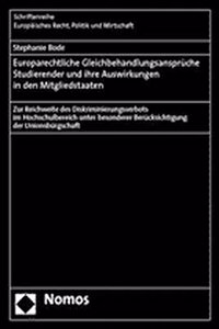 Europarechtliche Gleichbehandlungsanspruche Studierender Und Ihre Auswirkungen in Den Mitgliedstaaten: Zur Reichweite Des Diskriminierungsverbots Im Hochschulbereich Unter Besonderer Berucksichtigung Der Unionsburgschaft