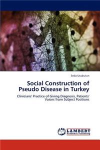 Social Construction of Pseudo Disease in Turkey