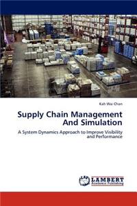 Supply Chain Management and Simulation