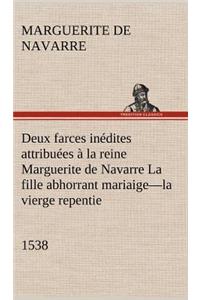 Deux farces inédites attribuées à la reine Marguerite de Navarre La fille abhorrant mariaige-la vierge repentie-1538