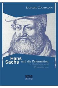 Hans Sachs und die Reformation - In Gedichten und Prosastücken