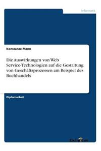 Auswirkungen von Web Service-Technologien auf die Gestaltung von Geschäftsprozessen am Beispiel des Buchhandels