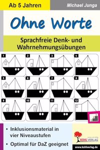 Ohne Worte: Sprachfreie Denk- und Wahrnehmungsubungen