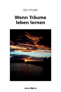 Wenn Traume Leben Lernen