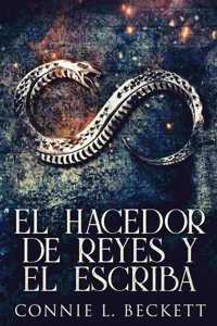 Hacedor de Reyes y El Escriba