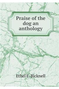 Praise of the Dog an Anthology
