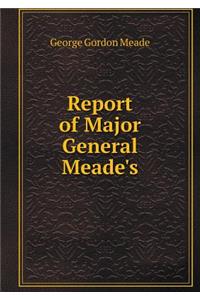 Report of Major General Meade's