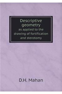 Descriptive Geometry as Applied to the Drawing of Fortification and Sterotomy