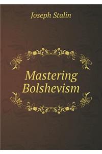 Mastering Bolshevism