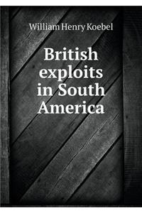 British Exploits in South America