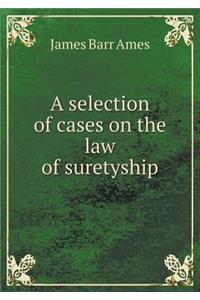A selection of cases on the law of suretyship
