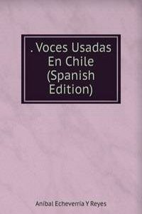 . Voces Usadas En Chile (Spanish Edition)
