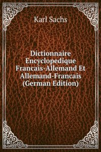 Dictionnaire Encyclopedique Francais-Allemand Et Allemand-Francais (German Edition)