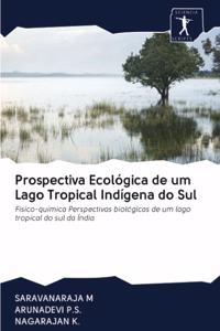 Prospectiva Ecológica de um Lago Tropical Indígena do Sul