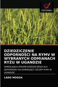 Dziedziczenie OdpornoSci Na Rymv W Wybranych Odmianach RyZu W Ugandzie