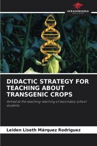 Didactic Strategy for Teaching about Transgenic Crops