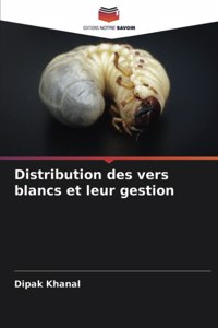 Distribution des vers blancs et leur gestion