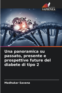 Una panoramica su passato, presente e prospettive future del diabete di tipo 2