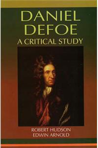 Daniel Defoe: A Critical Study