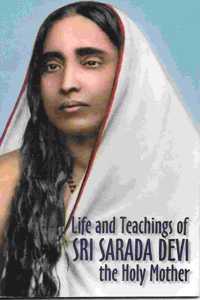 Life and Teachings of Sri Sarada Devi the Holy Mother