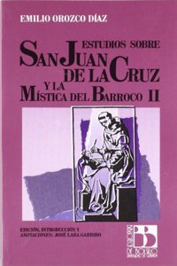 Estudios Sobre San Juan de La Cruz y La Mistica del Barroco