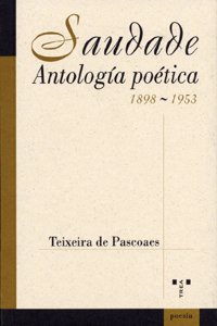 Saudade. Antologia poetica (1898-1953)