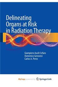 Delineating Organs at Risk in Radiation Therapy