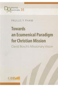 Towards an Ecumenical Paradigm for Christian Mission