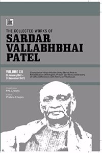 THE COLLECTED WORKS OF SARDAR VALLABHBHAI PATEL: VOLUME XIII(1 January 1948–31 December 1948)