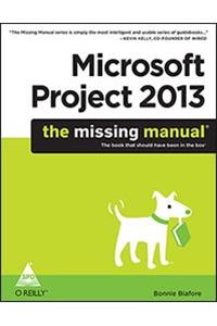 Microsoft Project 2013: The Missing Manual