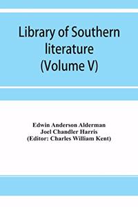 Library of southern literature (Volume V)