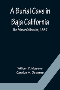 Burial Cave in Baja California; The Palmer Collection, 1887