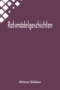 Ratsmädelgeschichten