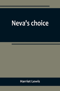 Neva's choice