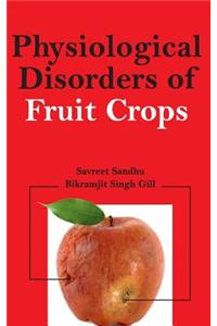 Physiological Disorders of Fruit Crops