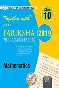 Together with CBSE Pariksha Pre-Board Papers for Class 10 Maths for 2019 Exam