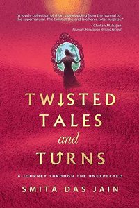 Twisted Tales and Turns: A Journey through the Unexpected