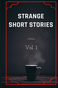 Strange short stories