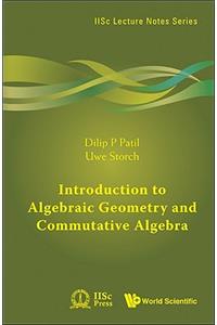 Introduction to Algebraic Geometry and Commutative Algebra