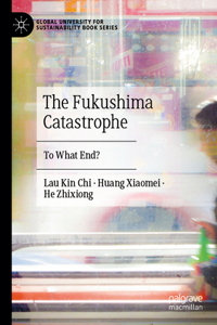 The Fukushima Catastrophe