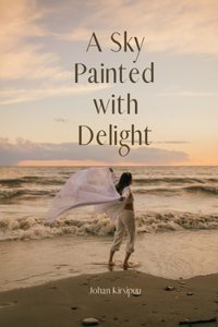 A Sky Painted with Delight