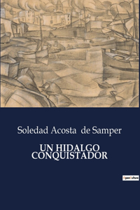 Un Hidalgo Conquistador