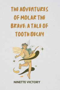 The Adventures of Molar the Brave
