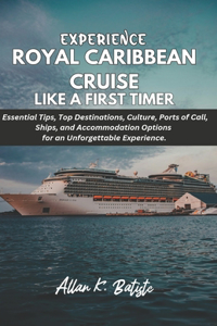 Experience Royal Caribbean Cruise Like a First Timer